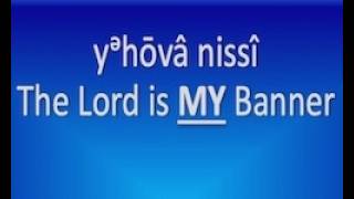 JEHOVAH NISSI - The LORD My Banner