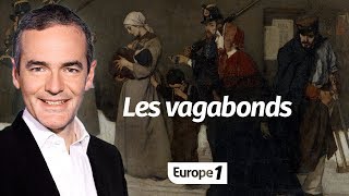 Au cœur de l'Histoire: Les vagabonds (Franck Ferrand)