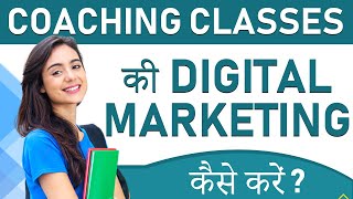 Digital Marketing Strategies for Coaching Classes to Grow😮