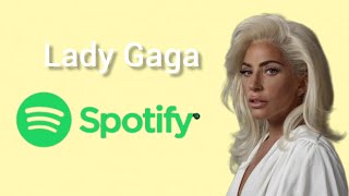 Top 30 Lady Gaga Most Streamed Songs On Spotify (Update 29 March, 2024)