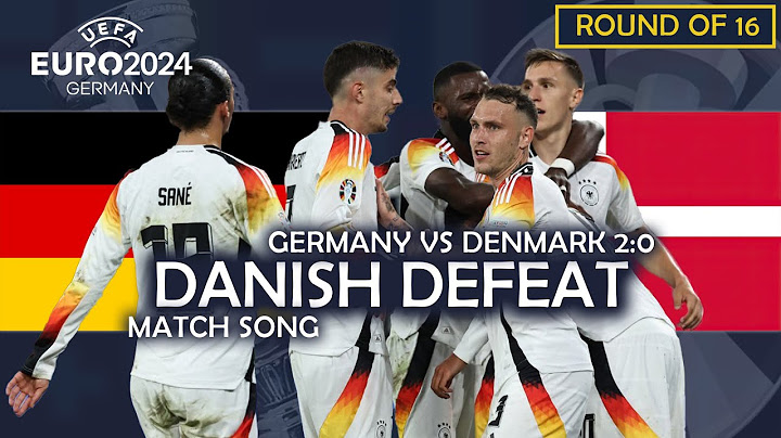 Danish Defeat - Germany vs Denmark 2:0 (UEFA EURO 2024 MATCH SONG)