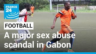 Former Gabon U-17 football coach accused of sexually abusing underage players | Eye on Africa