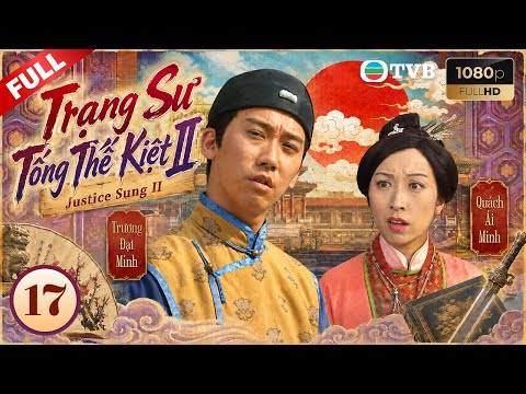 Phim TVB lồng tiếng Trạng Sư Tống Thế Kiệt II 17/32 | Trương Đạt Minh, Huỳnh Tử Hoa | 1999