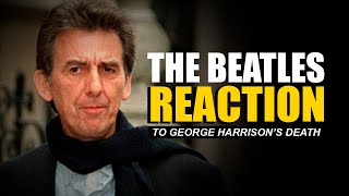 The Beatles Reaction To George Harrisons Death