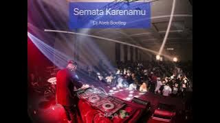 Semata Karenamu (Dj Abeb Bootleg) | Top Indo EDM Remix