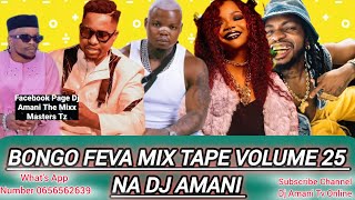 BONGO FEVA MIX TAPE VOLUME 25 NA DJ AMANI MWAKA 2019