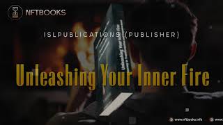 Unleashing Your Inner Fire A Journey to Transformation and Empowerment - NFTBOOKS - NFT