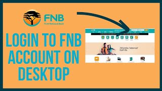 How to Login FNB Account on Desktop? FNB Online Banking Sign In Guide