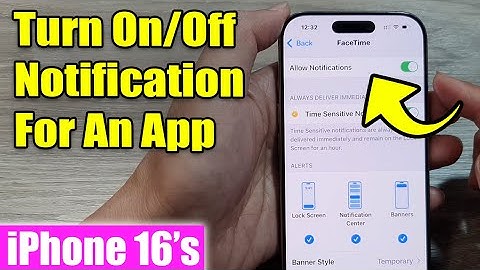 iPhone 16/16 Pro Max: How to Turn On/Off Notification For An App