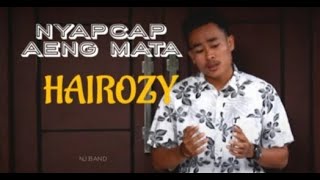 Versi Madure||Nyap-Cap Aeng Mata||HAIROZY||