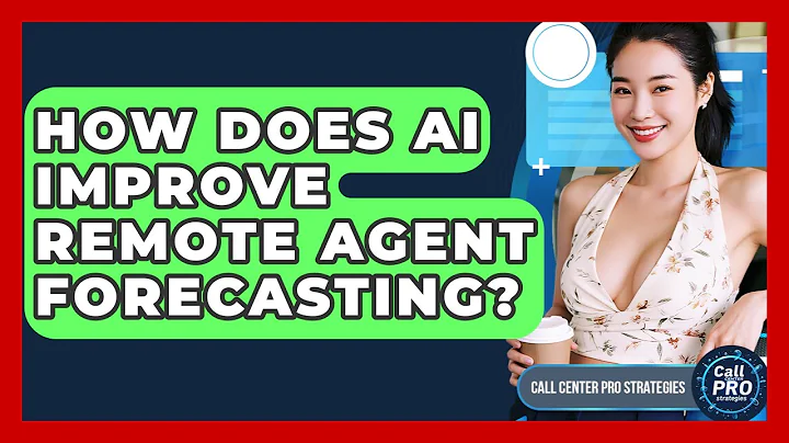 How Does AI Improve Remote Agent Forecasting? - Call Center Pro Strategies