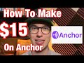 How to Earn Money on Anchor - Three Tips To Help You Get To Your First $15 Podcasting