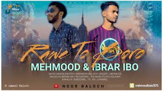 Rawe To Boro | Mehmood Baloch & Ibrar ibo | Balochi song 2021| By Noor baloch