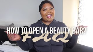 HOW TO OPEN A BEAUTY BAR FAQ