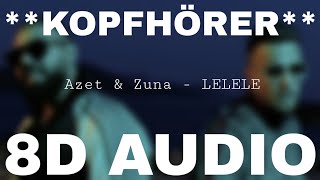 Azet &amp; Zuna - LELELE (8D AUDIO) **KOPFHÖRER**