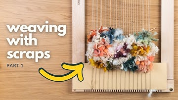 Weaving With Scraps (part 1)