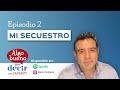 Algo Bueno que Decir | Episodio 2: Mi Secuestro | Héctor Sandarti