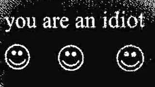 You are an idiot! Flipnote