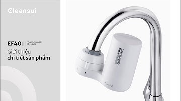 Giới thiệu sản phẩm thiết bị lọc nước lắp tại vòi | EF401 | Mitsubishi Cleansui