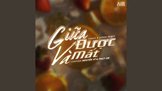 Giữa Được Và Mất (Thazh x Đông Remix)
