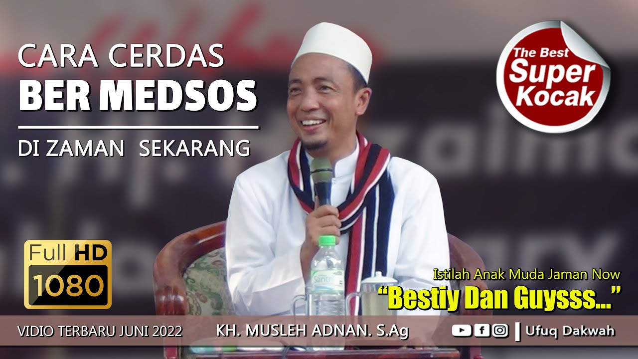 KH. MUSLEH ADNAN TERBARU JUNI 2022  || Istilah Bestiy Dan Guys || Sembung, Banyuates Sampang