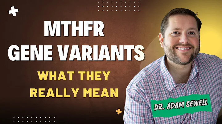 MTHFR Gene Variants: What They Really Mean for Your Health | Dr. Adam Sewell