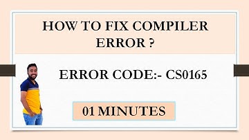 Fixing Compiler Error CS0165 In C# Application