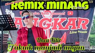 UNCU XITIR||TAKUIK MANJADI ANGAN||JANGKAR LIVE MUSIK PARIAMAN