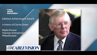 Lifetime Achievement Award: Charles Dolan, Chairman & Founder Cablevision accepted by Patrick Dolan