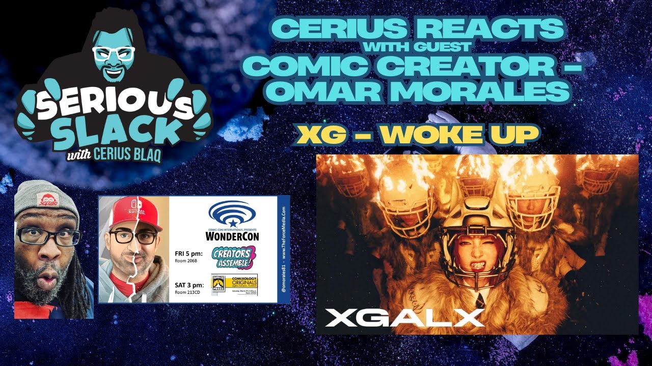 CERIUS REACTS  XG - WOKE UP - with COMIC CREATOR OMAR MORALES  His 1st XG Experience! #xg #wokeup