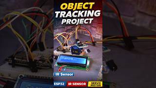 🔥 ESP32 Object Tracking Project | IR Sensor + Servo Motor + LCD | DIY Smart System #arduino #esp32