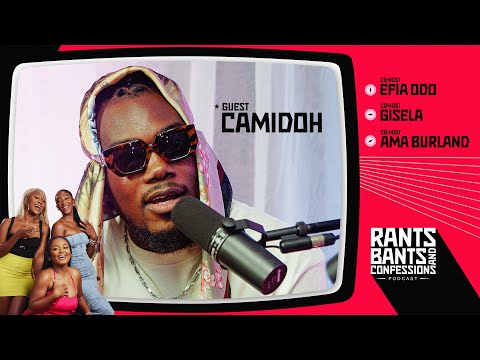 Fame & Mental Health Feat. Camidoh | The Rants, Bants, and Confessions Podcast | S2E04 🇬🇭