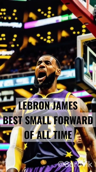 lebron-james-best-small-forward-of-all-time-lebronjames-youtube