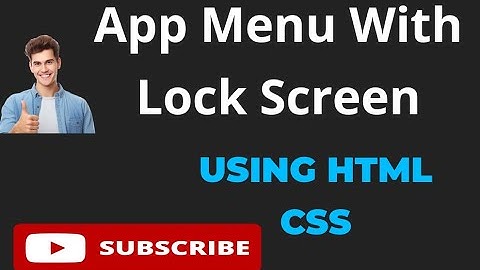How to make app-menu-with-lock-screen using HTML CSS