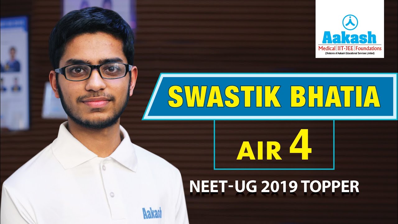 Swastik Bhatia NEET UG 2019 Topper AIR 4  | Aakash Institute
