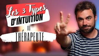 Les 3 styles d’INTUITION du Thérapeute