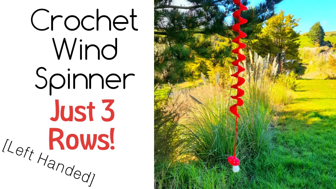 Left Handed Crochet Wind Spinner Crochet Wind Spinner Just 3 Rows