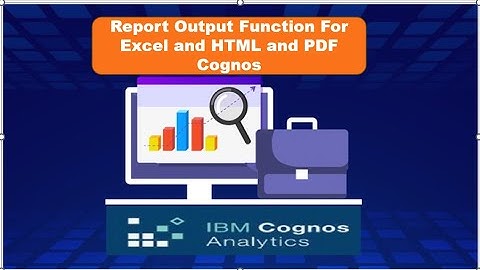 IBM Cognos Realtime Scenarios | Render Variable  Pages Output Format | HTML PDF Excel | List Chart