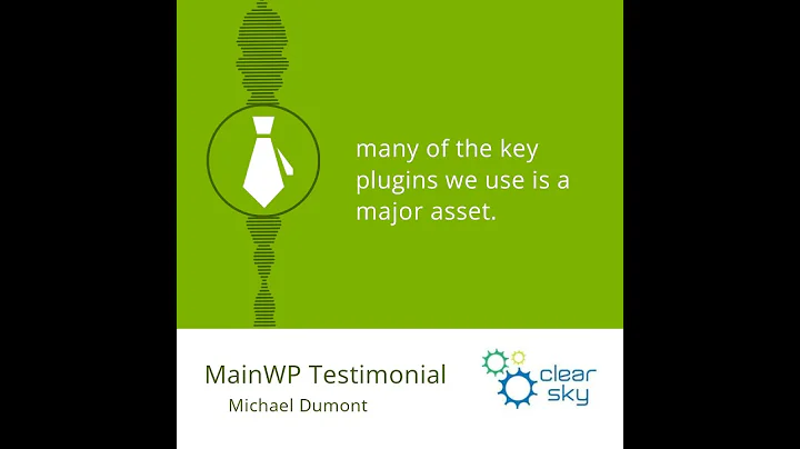 MainWP Testimonial as read by Michael Dumont