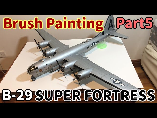 Plastic Model] B-29 Super Fortress1:48 Part5 [Brush Painting