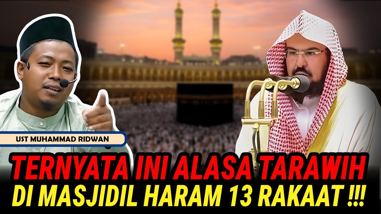 TERNYATA INI ALASAN SHOLAT TARAWIH 13 RAKAAT DI MASJIDIL HARAM !?! - USTADZ MUHAMMAD RIDWAN