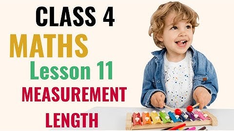Class 4 Maths || Lesson 11 Measurement Length | Exercise 11.1