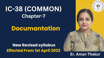 New IC-38 | Chapter-7 | Common | Documentation | Revised Syllabus 2023 | Er. Aman Thakur
