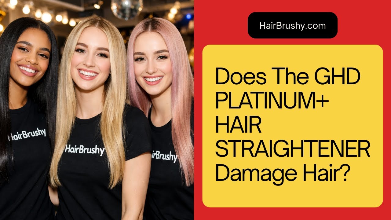 Does The GHD PLATINUM+ HAIR STRAIGHTENER Damage Hair