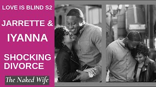 Famous Jarrette and Iyanna Shocking Divorce Love is Blind Season 2 Profile