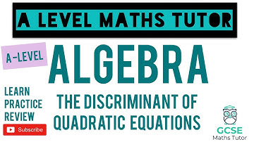 The Discriminant | Algebra | GCSE Further Maths | A-Level Maths Series