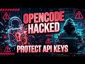 OpenCode Got HACKED: Your API Keys Are the Target