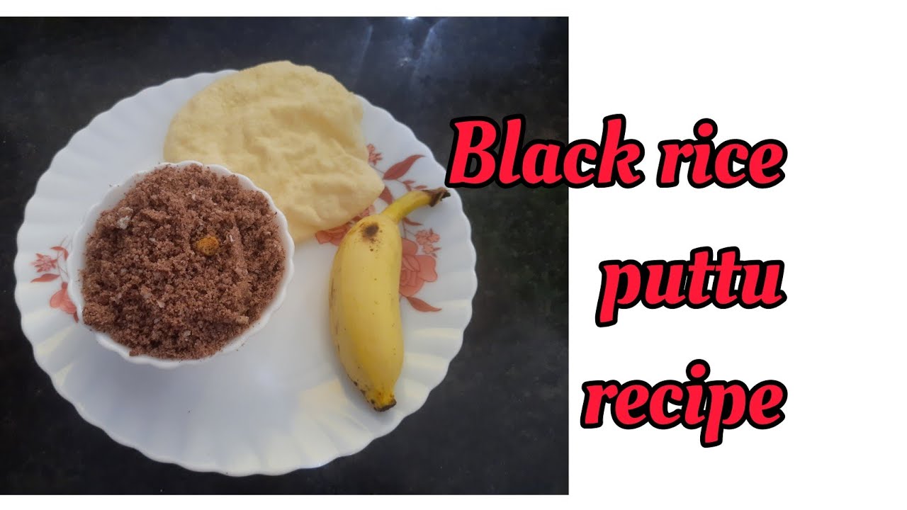 Black rice puttu recipe in tamil Black rice benefitsKaruppu kavuni