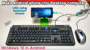 How to turn your Android Smartphone into Windows 10 Desktop Computer PC
