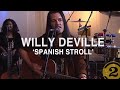 Willy Deville - Spanish Stroll (Live on 2 Meter Sessions)